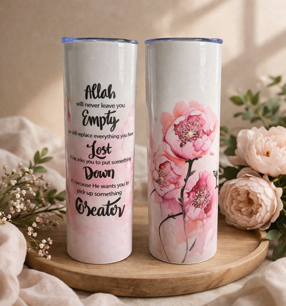 Allah Will Never Leave You Empty – 20 oz Stainless Steel Tumbler